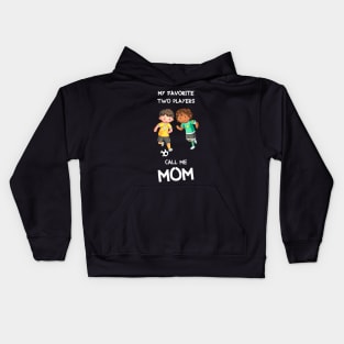 My favorite two players call me mom Kids Hoodie